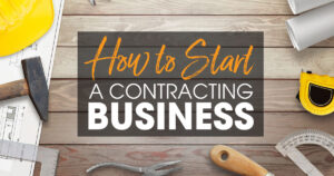 How to Start a General Contracting Business