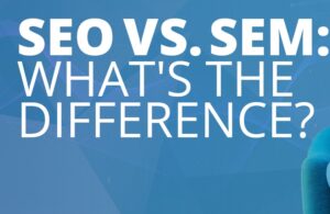 Search Engine Marketing vs SEO: What’s the Difference and How to Do It Right